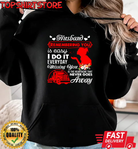 Husband Remembering You Is Easy Everyday Missing You T-Shirt Unisex Hoodie