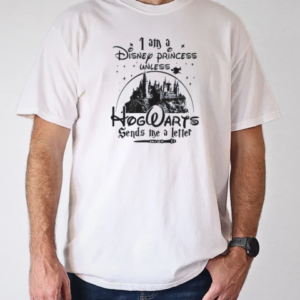 I Am A Disney Princess Unless Hogwarts Sends Me A Letter T-Shirt Classic Men's T-shirt