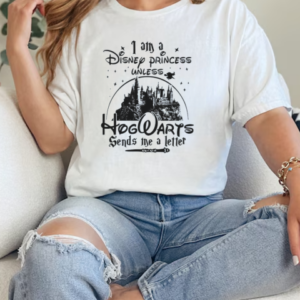 I Am A Disney Princess Unless Hogwarts Sends Me A Letter T-Shirt Classic Women's T-shirt