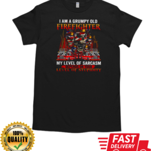 I Am A Grumpy Old Firefighter My Level Of Sarcasm Depends On Your Level Of Stupidity T-Shirt Classic Men's T-shirt