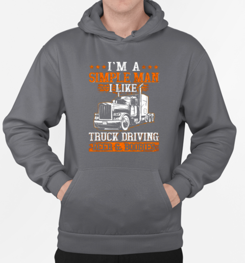 I Am A Simple Man Trucker T-Shirt Unisex Hoodie