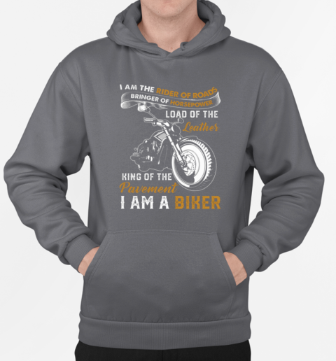 I Am The Rider Of Roads King Of The Pavement I'm A Biker T-Shirt Unisex Hoodie