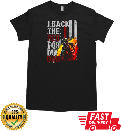 I Back The Red For My Dad T-Shirt Classic Men's T-shirt