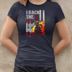 I Back The Red For My Dad T-Shirt Classic Women's T-shirt