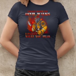 I Dance Where The Devil Walks I Fight What You Fear Firefighter T-Shirt Classic Women's T-shirt