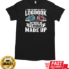 I Don't Always Fill Out A Logbook Trucker T-Shirt Classic Men's T-shirt