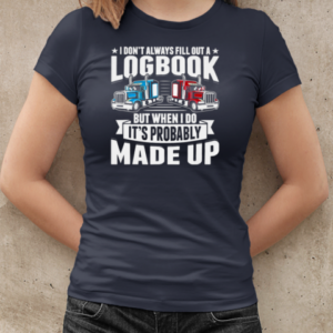 I Don't Always Fill Out A Logbook Trucker T-Shirt Classic Women's T-shirt