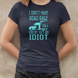 I Don't Have Road Rage Trucker T-Shirt Classic Women's T-shirt