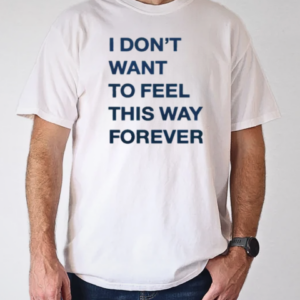 I Don't Want To Feel This Way Forever Thursday T-Shirt Classic Men's T-shirt