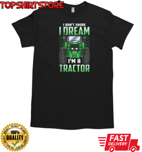 I Dont Snore i Dream T-Shirt Classic Men's T-shirt