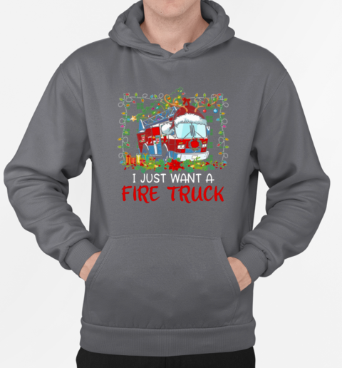 I Just Want A Fire Truck Firefighter Christmas T-Shirt Unisex Hoodie