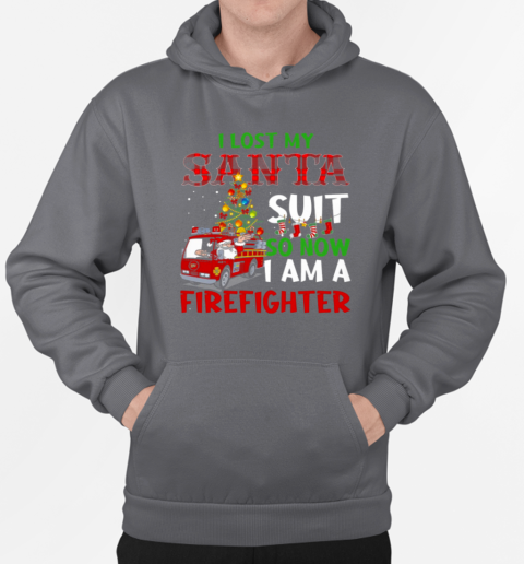 I Lost My Santa Suit So Now I Am A Firefighter T-Shirt Unisex Hoodie