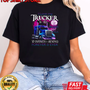 I Love My Trucker To The Moon And Back Forever Ever T-Shirt Classic Women's T-shirt