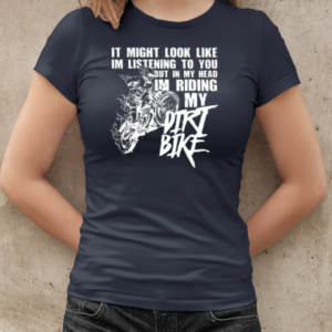 I Might Look Like I'm Listening To You But In My Head I'm Riding T-Shirt Classic Women's T-shirt