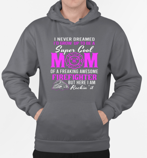 I Never Dreamed Grow Up To Be A Super Cool Mom T-Shirt Unisex Hoodie