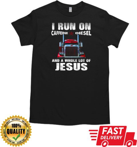 I Run On Caffeine Diesel Trucker T-Shirt Classic Men's T-shirt