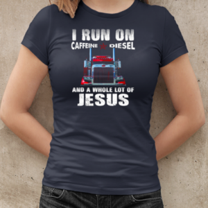 I Run On Caffeine Diesel Trucker T-Shirt Classic Women's T-shirt