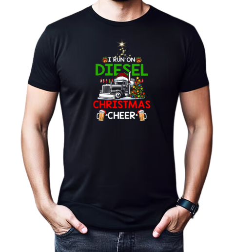 I Run On Diesel Christmas Cheer Trucker T-Shirt Classic Men's T-shirt