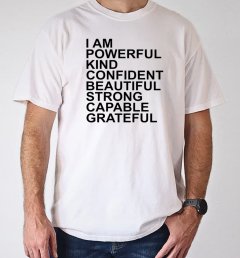 I am powerful kind confident beautiful strong capable grateful I am me T-Shirt Classic Men's T-shirt