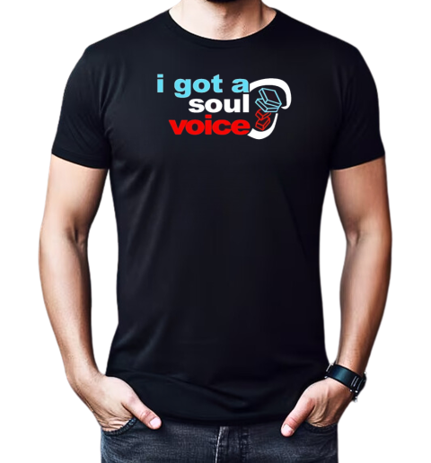 I got a soul voice T-Shirt Classic Men's T-shirt