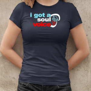 I got a soul voice classic T-Shirt Classic Women's T-shirt