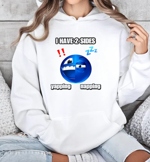 I have 2 sides yapping and napping limited icon T-Shirt Unisex Hoodie