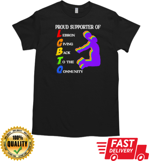 I proud supporter of LGBTQ Lebron Giving Back To The Community T-Shirt Classic Men's T-shirt