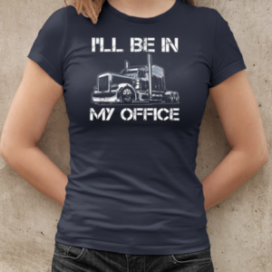 I'll Be In My Office Trucker T-Shirt Classic Women's T-shirt