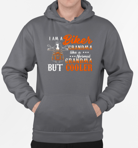 I'm A Biker Grandma Like A Normal Grandmas T-Shirt Unisex Hoodie