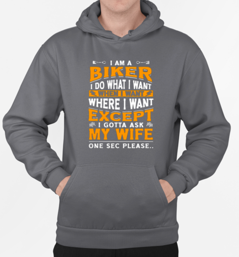 I'm A Biker I Do What I Want Biker Gift For Husband From Wife T-Shirt Unisex Hoodie