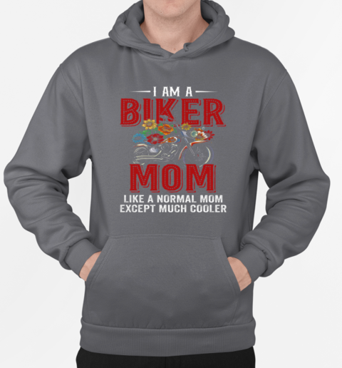 I'm A Biker Mom Much Cooler T-Shirt Unisex Hoodie