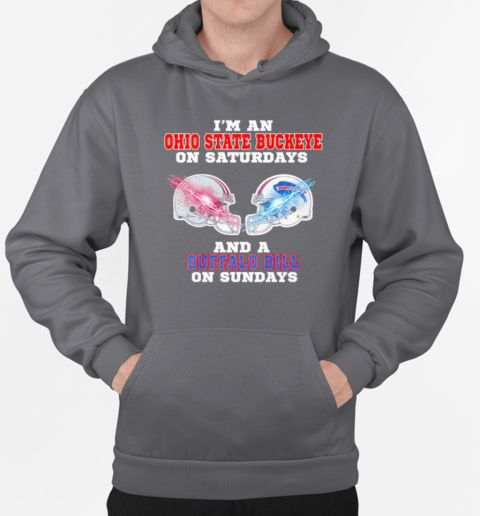 I'm A Ohio State Buckeye On Saturdays And A Buffalo Bills On Sundays T-Shirt Unisex Hoodie