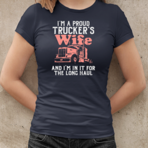 I'm A Proud Trucker's Wife Truck T-Shirt Classic Women's T-shirt