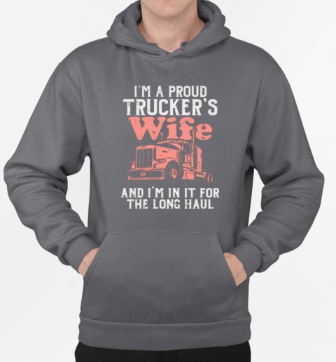 I'm A Proud Trucker's Wife Truck T-Shirt Unisex Hoodie