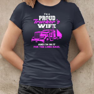 I'm A Proud Truckers Wife T-Shirt Classic Women's T-shirt