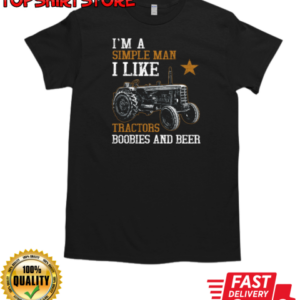 I'm A Simple Man I Like Tractor Boobies Beer T-Shirt Classic Men's T-shirt