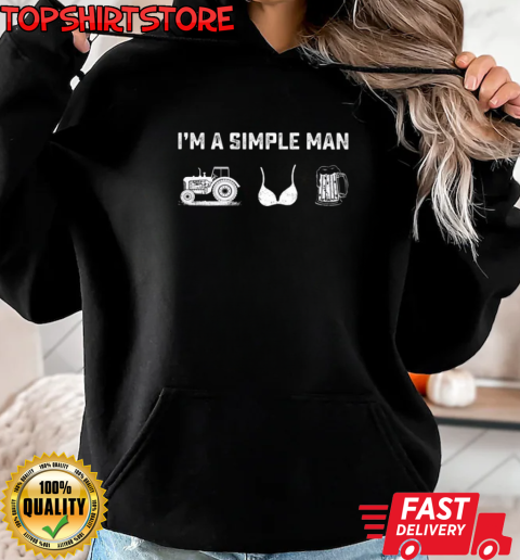 I'm A Simple Man Tractor Boob Beer T-Shirt Unisex Hoodie