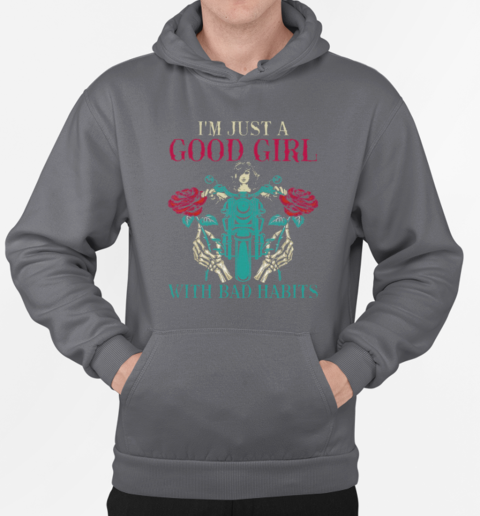 I'm Just A Good Girl With Bad Habits T-Shirt Unisex Hoodie