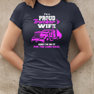 I'm Proud Trucker's Wife Trucker T-Shirt Classic Women's T-shirt