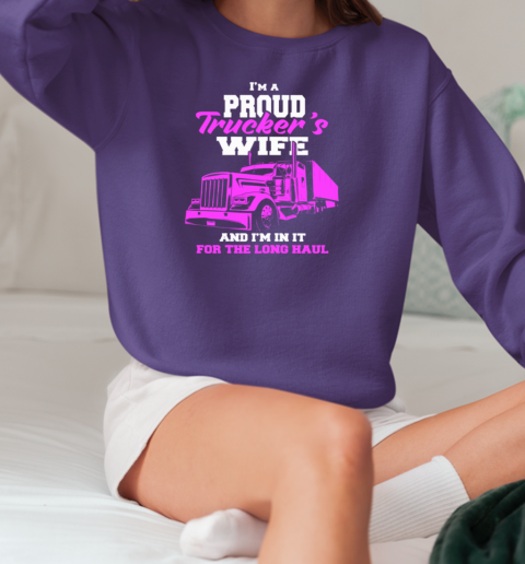 I'm Proud Trucker's Wife Trucker T-Shirt Unisex Sweatshirt