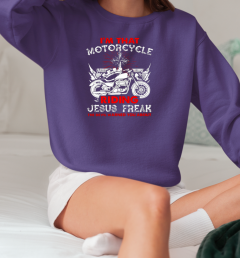 I'm That Motorcycle Riding Jesus Freak T-Shirt Unisex Sweatshirt