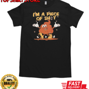 I'm a piece of shit T-Shirt Classic Men's T-shirt