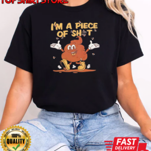 I'm a piece of shit T-Shirt Classic Women's T-shirt