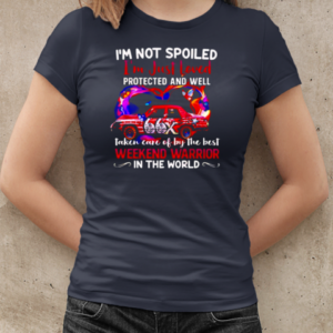 I'm not spoiled I'm just loved protected and well taken care of by the best weekend warrior in the world T-Shirt Classic Women's T-shirt