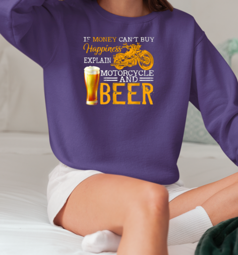 If Money Can't By Happiness Explain Motorcycle And Beer T-Shirt Unisex Sweatshirt