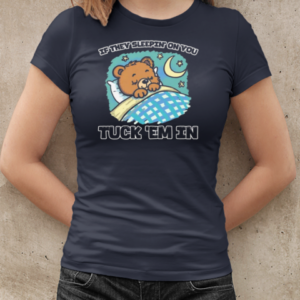 If They Sleepin' On You, Tuck ‘Em In T-Shirt Classic Women's T-shirt