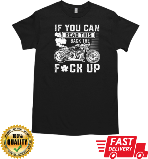 If You Can Read This Back The Up T-Shirt Classic Men's T-shirt