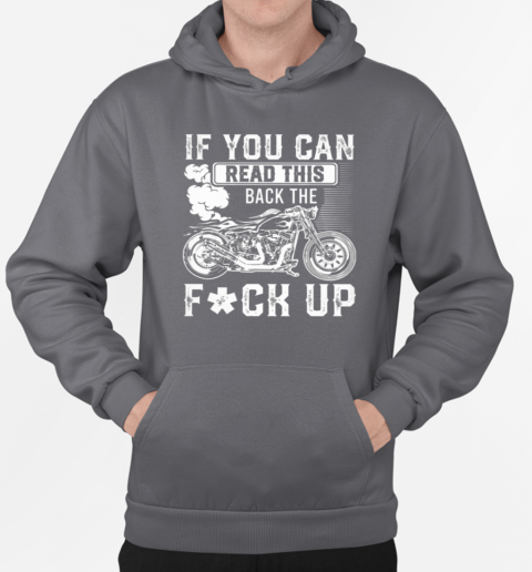 If You Can Read This Back The Up T-Shirt Unisex Hoodie