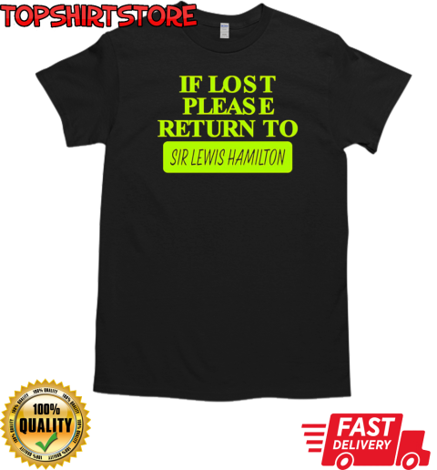 If lost please return to sir Lewis Hamilton T-Shirt Classic Men's T-shirt