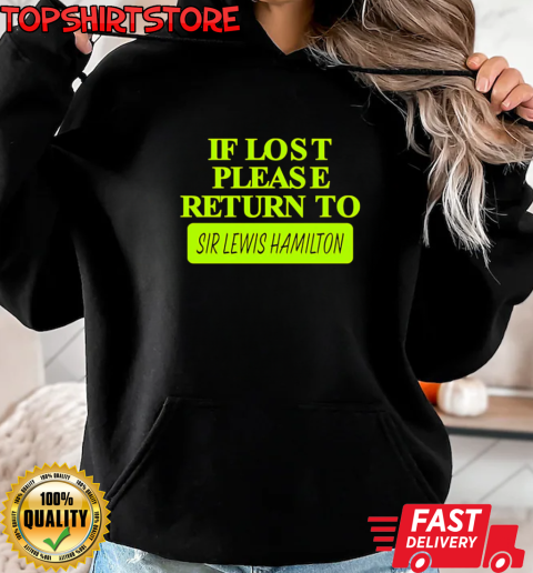 If lost please return to sir Lewis Hamilton T-Shirt Unisex Hoodie